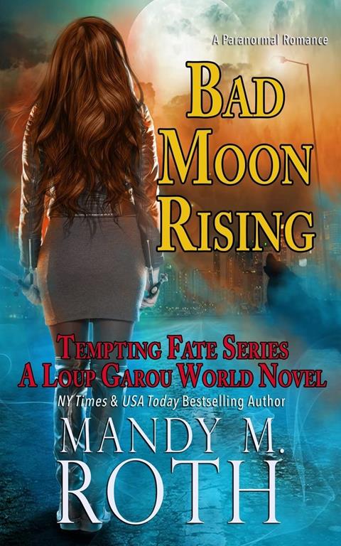 Bad Moon Rising: A Loup Garou World Novel