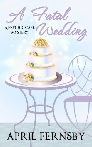 A Fatal Wedding (Psychic Cafe Mystery) (Volume 2)