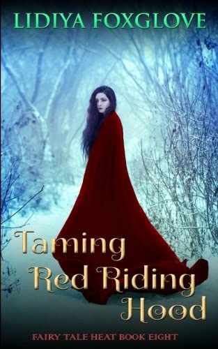 Taming Red Riding Hood (Fairy Tale Heat) (Volume 8)