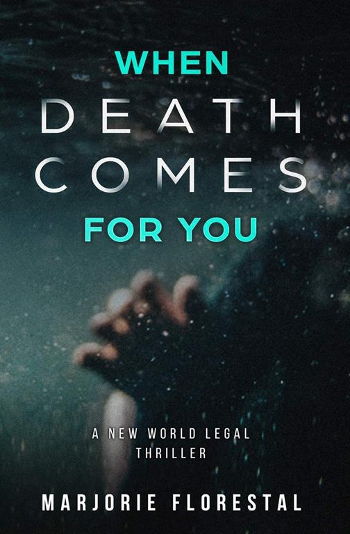 When Death Comes For You (A New World Legal Thriller)