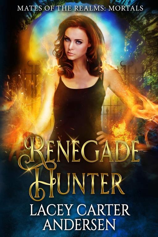 Renegade Hunter: A Reverse Harem Romance (Mates of the Realms)