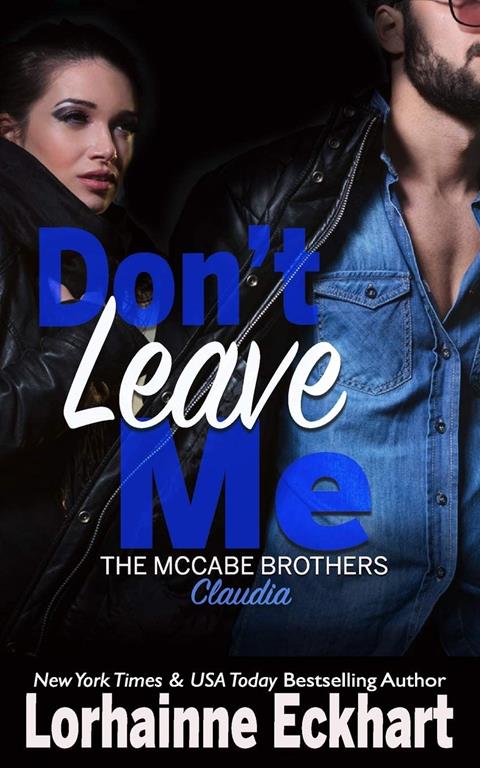 Don't Leave Me (The McCabe Brothers) (Volume 5)