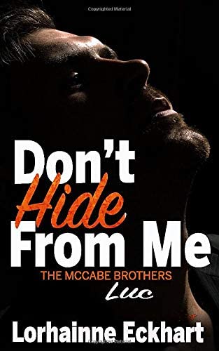 Don't Hide From Me (The McCabe Brothers) (Volume 4)