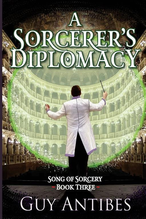 A Sorcerer's Diplomacy (Song of Sorcery) (Volume 3)