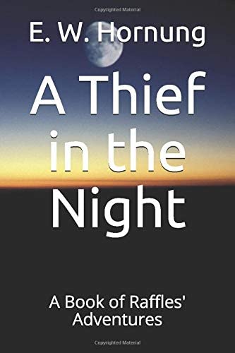 A Thief in the Night: A Book of Raffles' Adventures