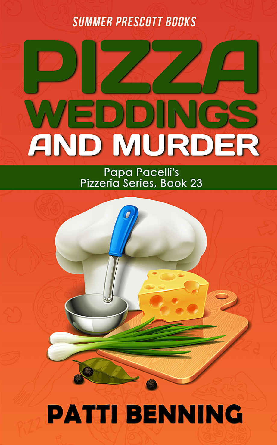 Pizza, Weddings, and Murder (Papa Pacelli's Pizzeria Series) (Volume 23)