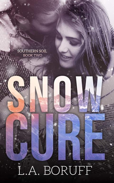 Snow Cure: A Reverse Harem Contemporary Romance (Southern Soil)