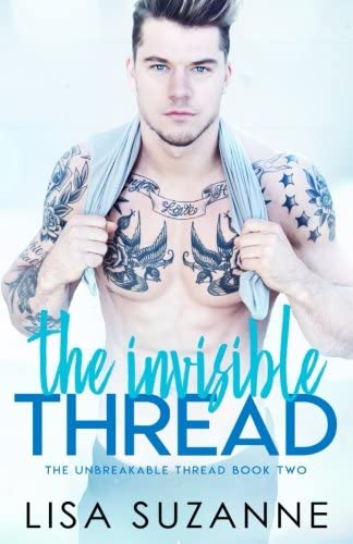 The Invisible Thread (The Unbreakable Thread) (Volume 2)