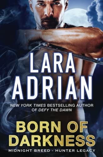 Born of Darkness: A Hunter Legacy Novel (Midnight Breed Hunter Legacy) (Volume 1)