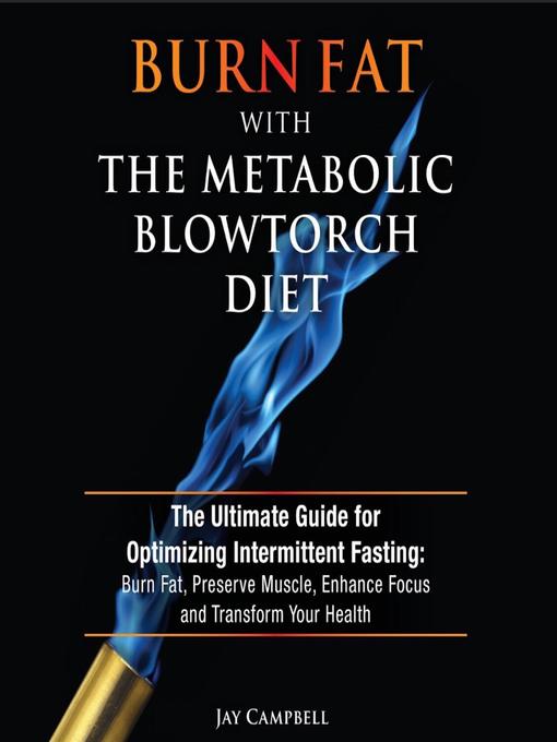 Burn Fat with the Metabolic Blowtorch Diet