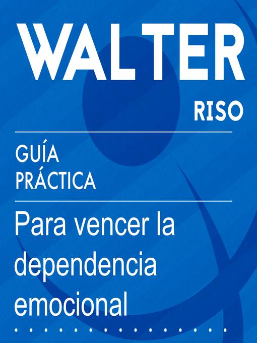 Guía práctica para vencer la dependencia emocional