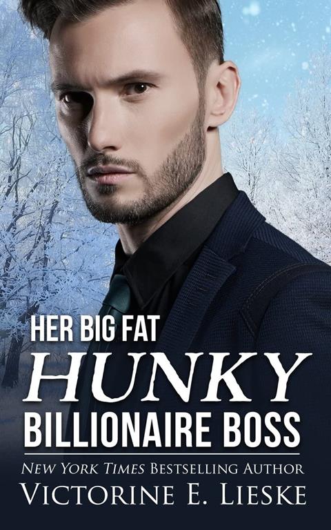 Her Big Fat Hunky Billionaire Boss (The Billionaire Series) (Volume 3)