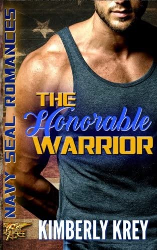 The Honorable Warrior: Navy SEAL Romance