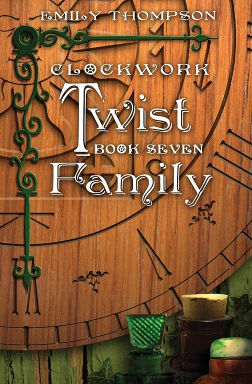 Clockwork Twist: Book Seven: Family (Volume 7)