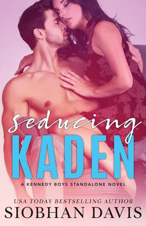 Seducing Kaden (The Kennedy Boys) (Volume 6)