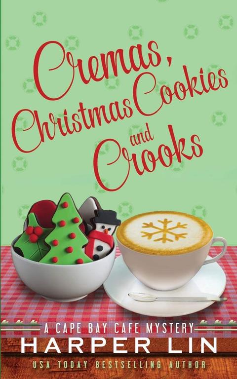 Cremas, Christmas Cookies, and Crooks (A Cape Bay Cafe Mystery) (Volume 6)