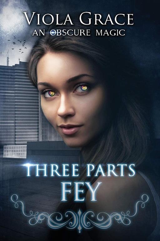 Three Parts Fey (3) (Obscure Magic)