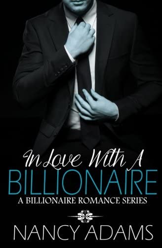 In Love With A Billionaire - A Billionaire Romance Series