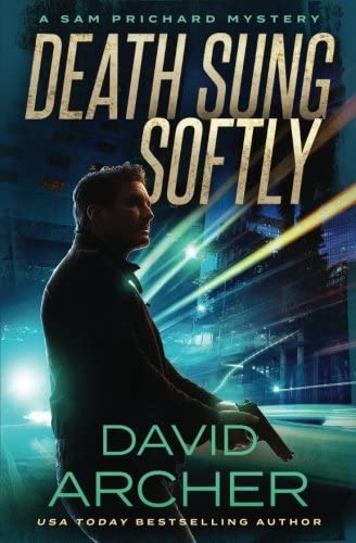 Death Sung Softly - A Sam Prichard Mystery (Volume 2)