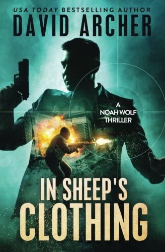 In Sheep's Clothing - A Noah Wolf Thriller (Volume 3)