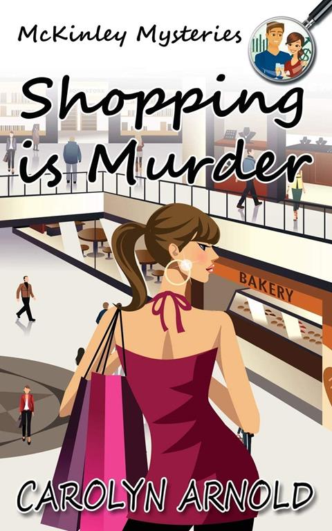 Shopping is Murder (McKinley Mysteries: Short &amp; Sweet Cozies)