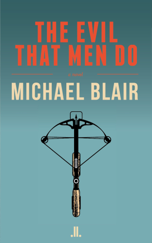 The evil that men do : a novel