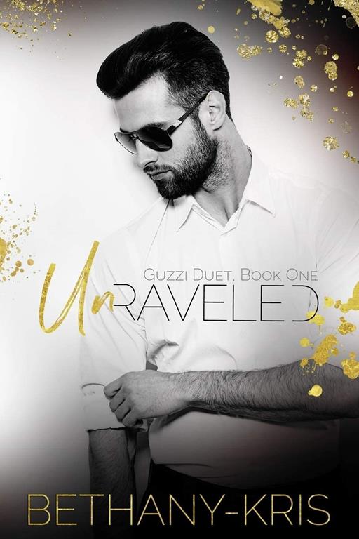 Unraveled (Guzzi Duet) (Volume 1)