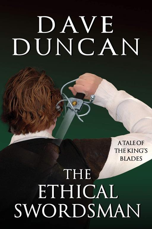 The Ethical Swordsman: A Tale of the King's Blades (Tales of the King's Blades)