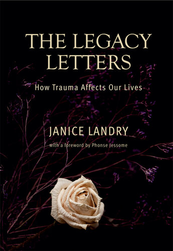 The legacy letters : How Trauma Affects Our Lives