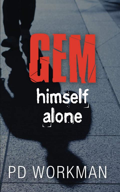 Gem, Himself, Alone (A P.D. Workman Young Adult Novel)