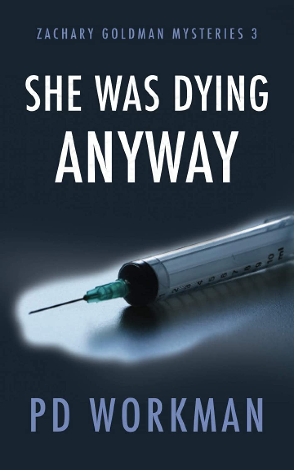 She was Dying Anyway (Zachary Goldman Mysteries)