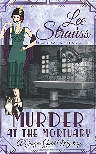 Murder at the Mortuary: a cozy historical mystery (A Ginger Gold Mystery)