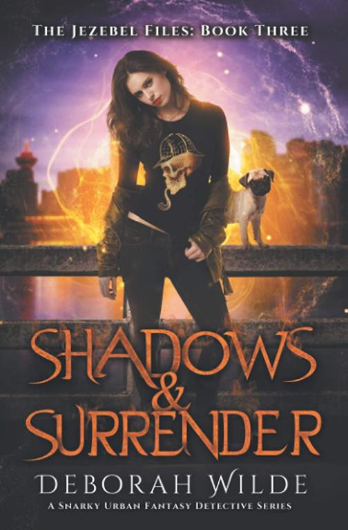 Shadows &amp; Surrender: A Snarky Urban Fantasy Detective Series (The Jezebel Files)