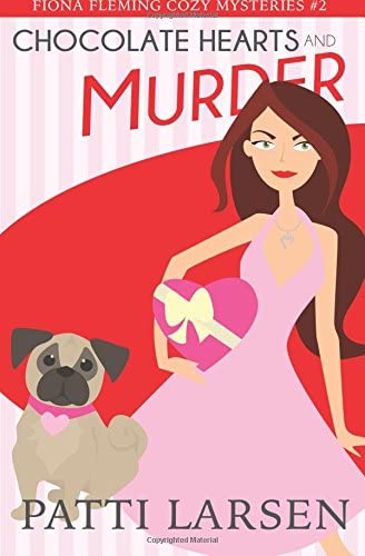 Chocolate Hearts and Murder (Fiona Fleming Cozy Mysteries) (Volume 2)
