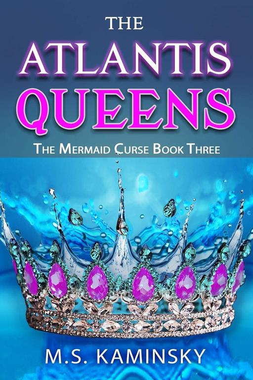 The Atlantis Queens (The Mermaid Curse)