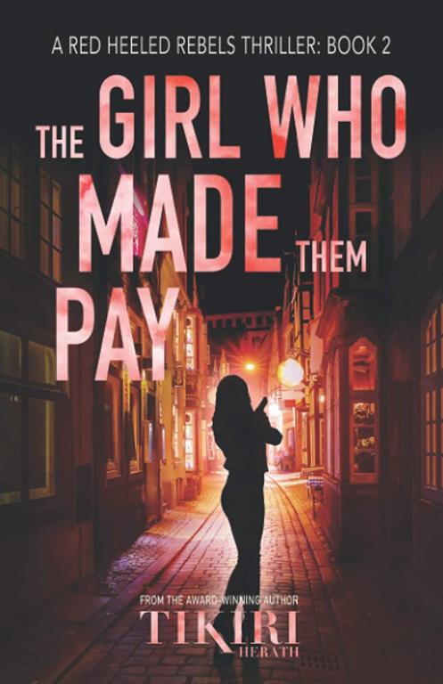 The Girl Who Made Them Pay: A gripping suspense thriller (Red Heeled Rebels)