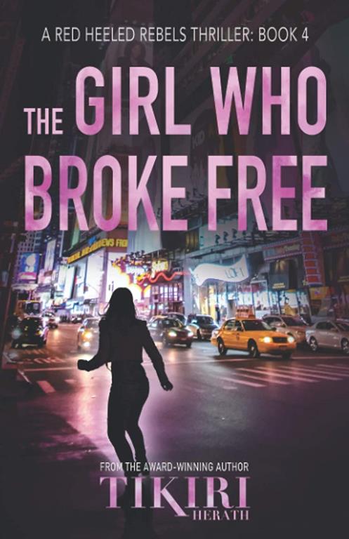 The Girl Who Broke Free: A gripping vigilante justice thriller (Red Heeled Rebels)