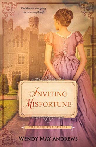 Inviting Misfortune: A Sweet Regency Romance (The Bequest Series)