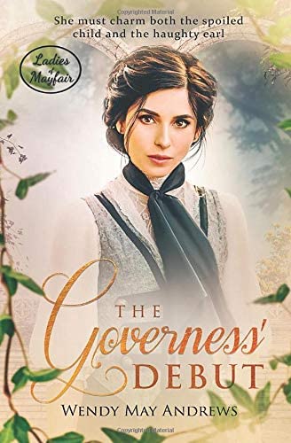 The Governess' Debut: A Sweet Regency Romance (Ladies of Mayfair)