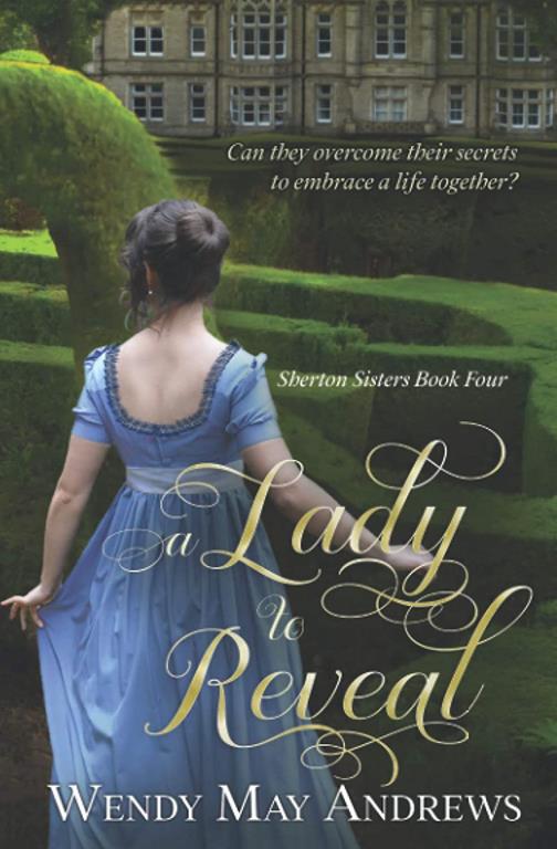 A Lady to Reveal: A Sweet &amp; Clean Regency Romance (Sherton Sisters)