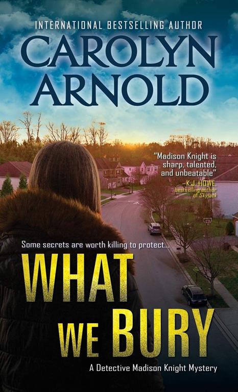 What We Bury (Detective Madison Knight)