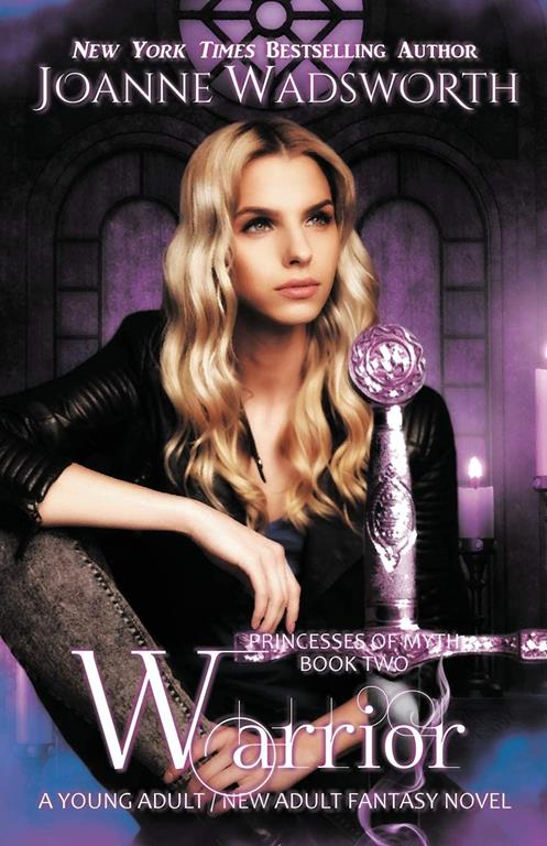 Warrior: A Young Adult / New Adult Fantasy Novel (Princesses of Myth)