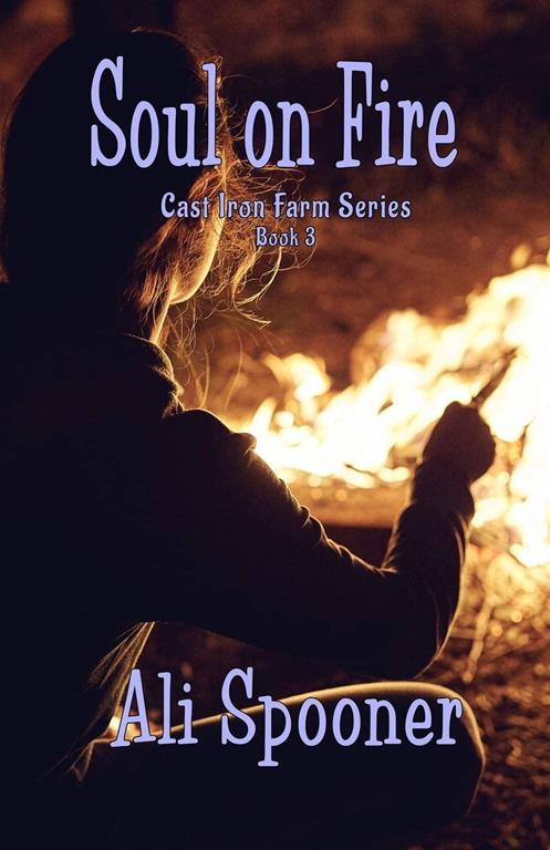 Soul on Fire: Cast Iron Farm series book 3