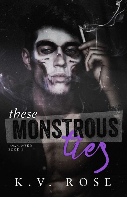 These Monstrous Ties: New Adult Dark Romance (Unsainted)