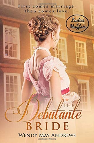 The Debutante Bride: A Sweet Regency Romance (Ladies of Mayfair)