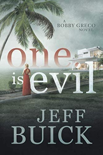 One is Evil (A Bobby Greco Thriller)