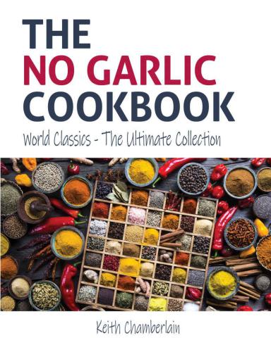 The NO GARLIC Cookbook