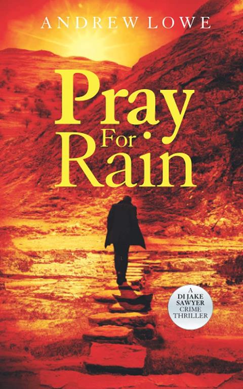 Pray For Rain (DI Jake Sawyer crime thrillers)