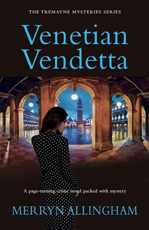 Venetian Vendetta: The Tremayne Mysteries Series