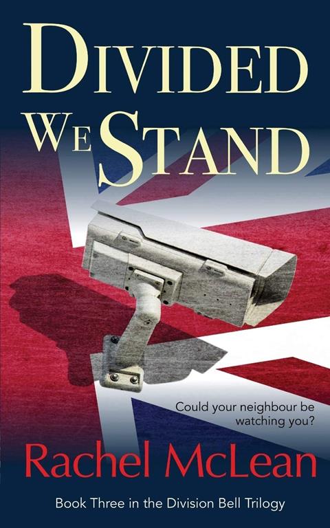 Divided We Stand: A chilling thriller about a Britain under surveillance (The Division Bell)